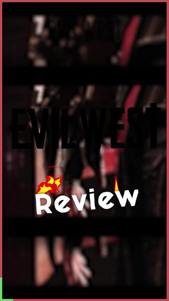 Evil West: Short Review