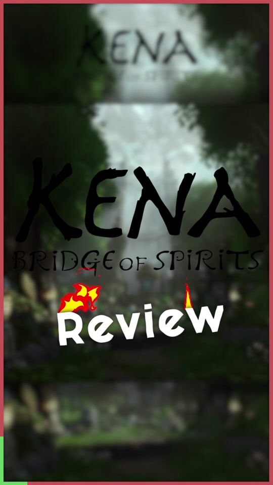 Kena Bridge Of Spirits: Short Review