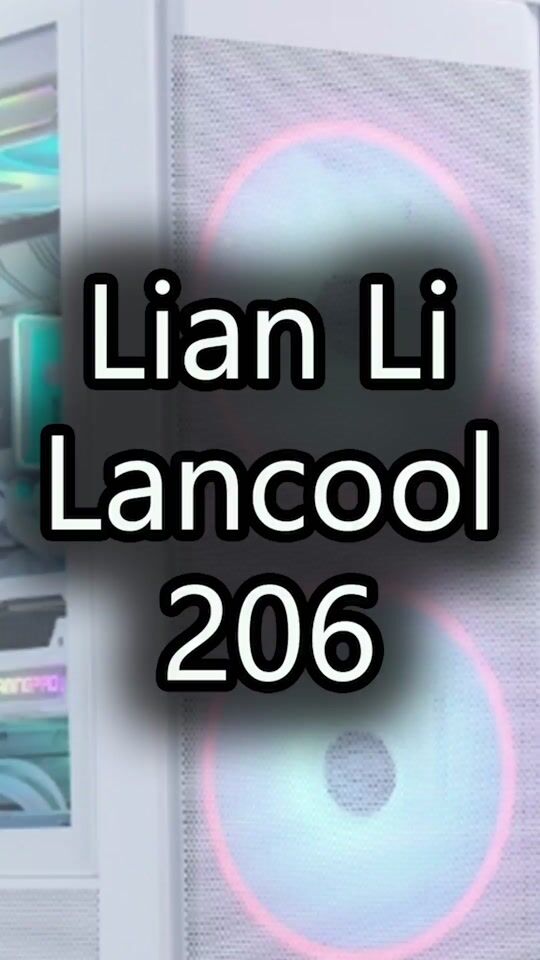 Lian Li Lancool 206 este un carcasă PC excelentă