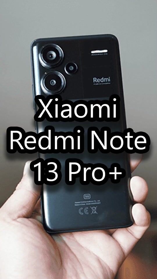 Το Xiaomi Redmi Note 13 Pro+ είναι τρομερό!