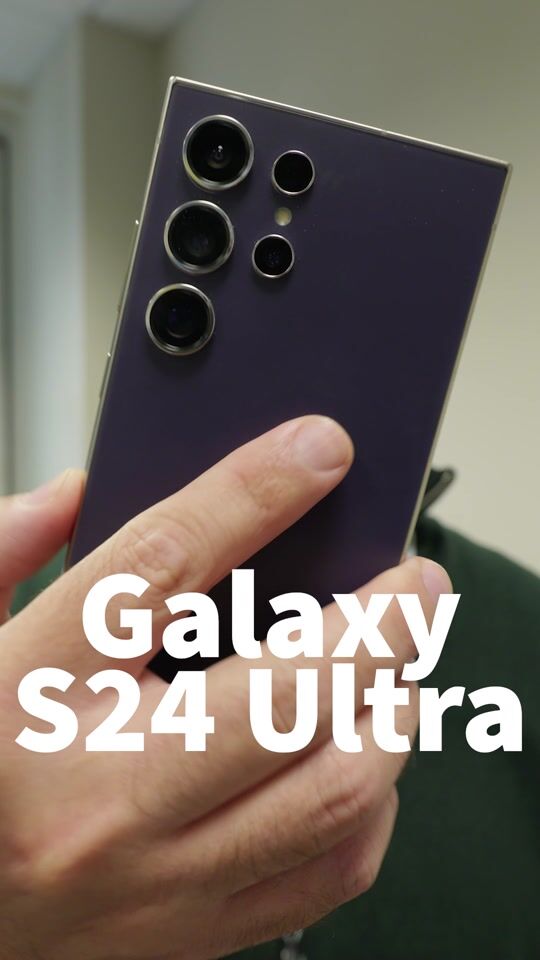 Πρώτη επαφή με το Galaxy S24 Ultra